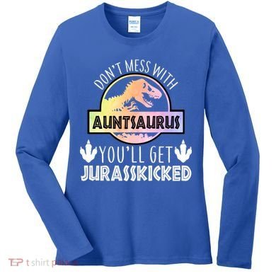 Auntsaurus Jurasskicked Women's Long Sleeve Shirt