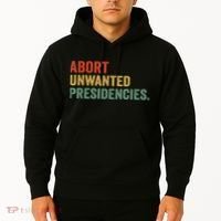 Abort Unwanted Presidencies Hoodie thumb 2
