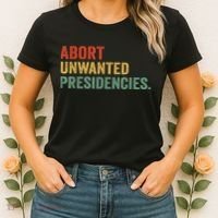 Abort Unwanted Presidencies Women's T-Shirt thumb 2