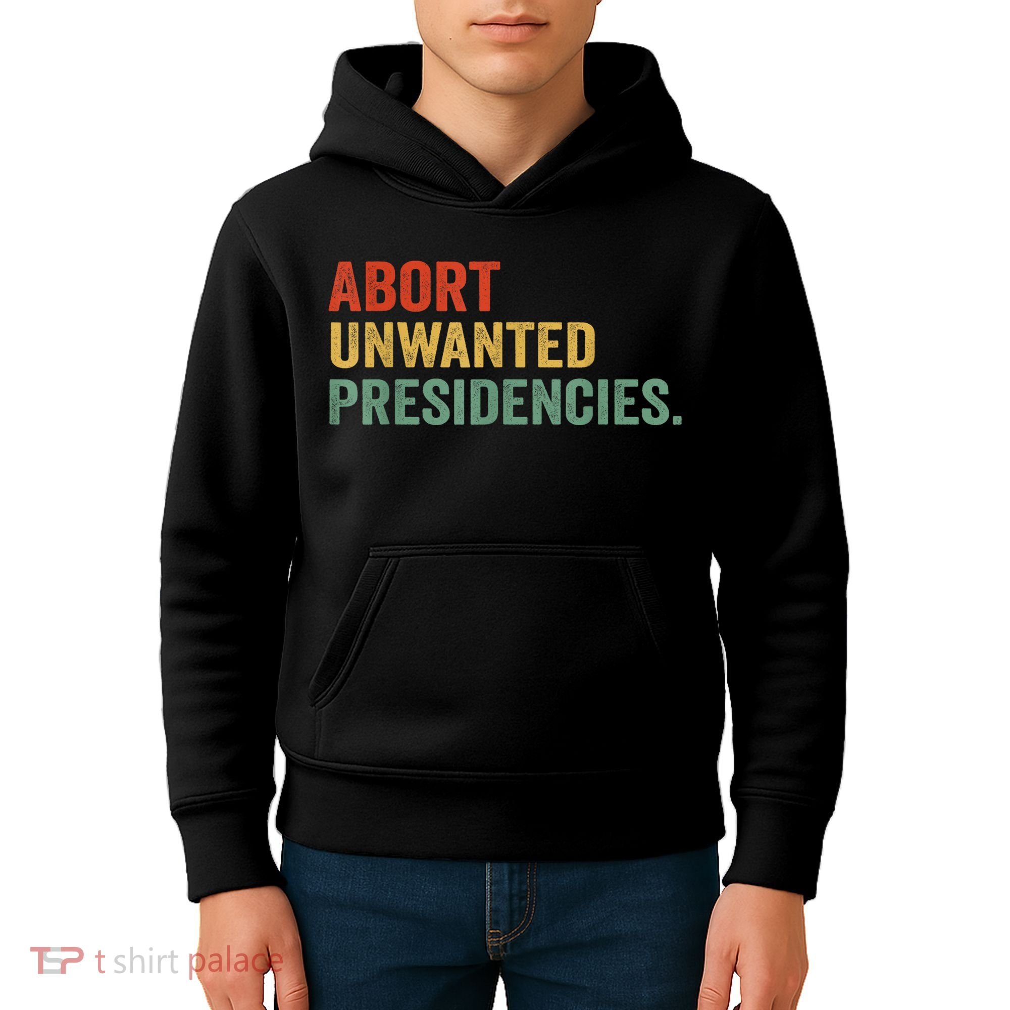 Abort Unwanted Presidencies Kids Hoodie