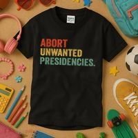 Abort Unwanted Presidencies Kids T-Shirt thumb 3