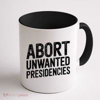 Abort Unwanted Presidencies Coffee Mug thumb 1