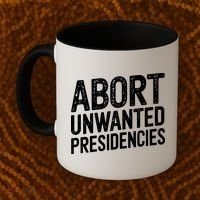 Abort Unwanted Presidencies Coffee Mug thumb 2