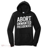 Abort Unwanted Presidencies Women's Hoodie thumb 0