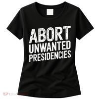 Abort Unwanted Presidencies Women's T-Shirt thumb 0
