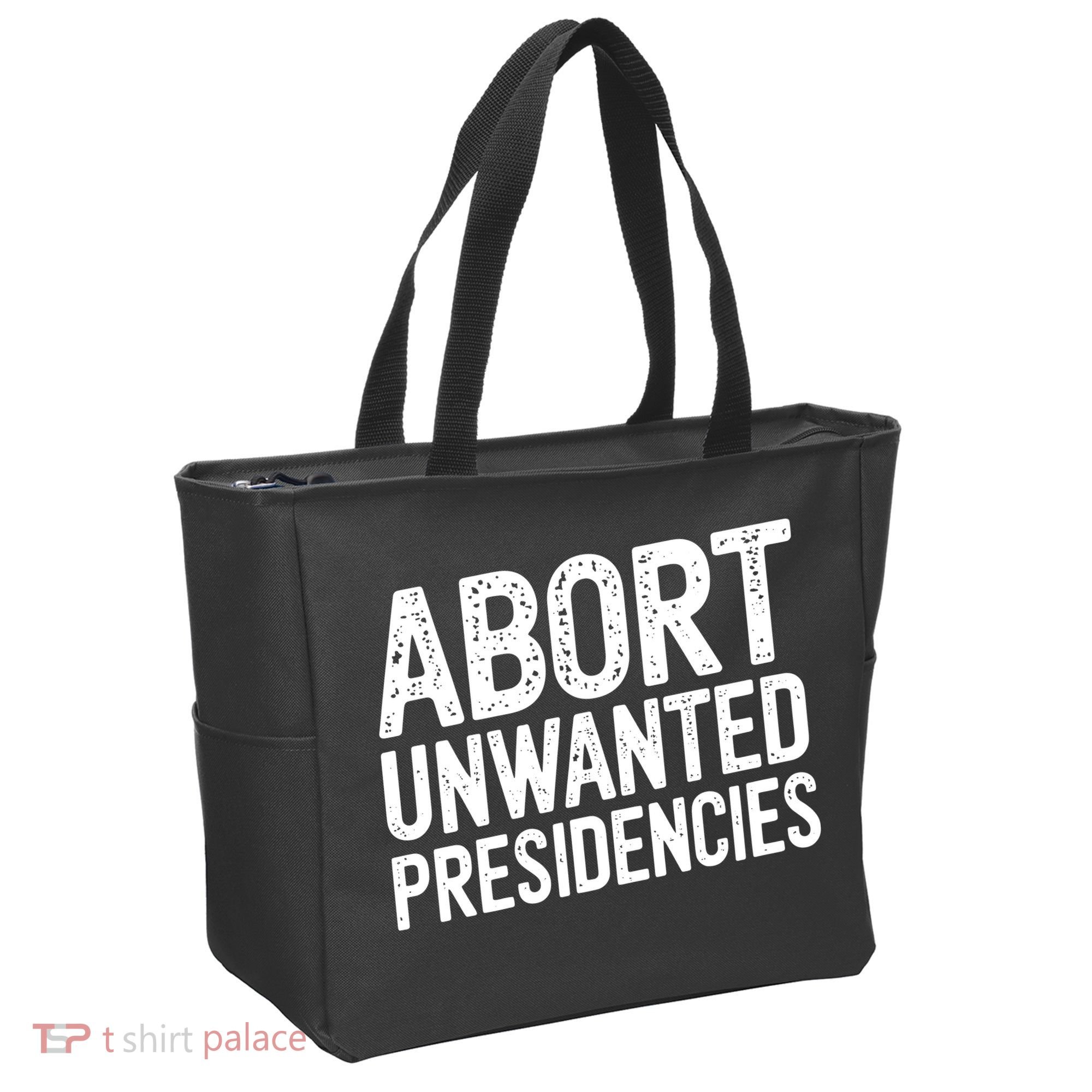 Abort Unwanted Presidencies Tote Bag