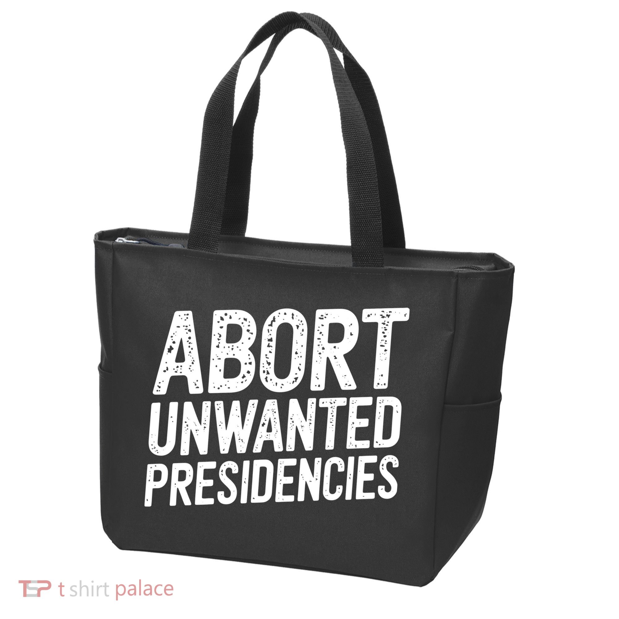 Abort Unwanted Presidencies Tote Bag