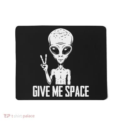 Alien Ufo Space Ship Extraterrestrial Give Me Space Mousepad