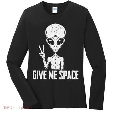 Alien Ufo Space Ship Extraterrestrial Give Me Space Women's Long Sleeve Shirt