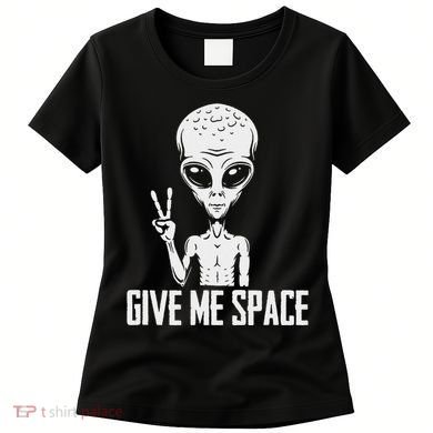 Alien Ufo Space Ship Extraterrestrial Give Me Space Women's T-Shirt
