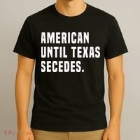 American Until Texas Secedes Funny Native Texan T-Shirt thumb 3