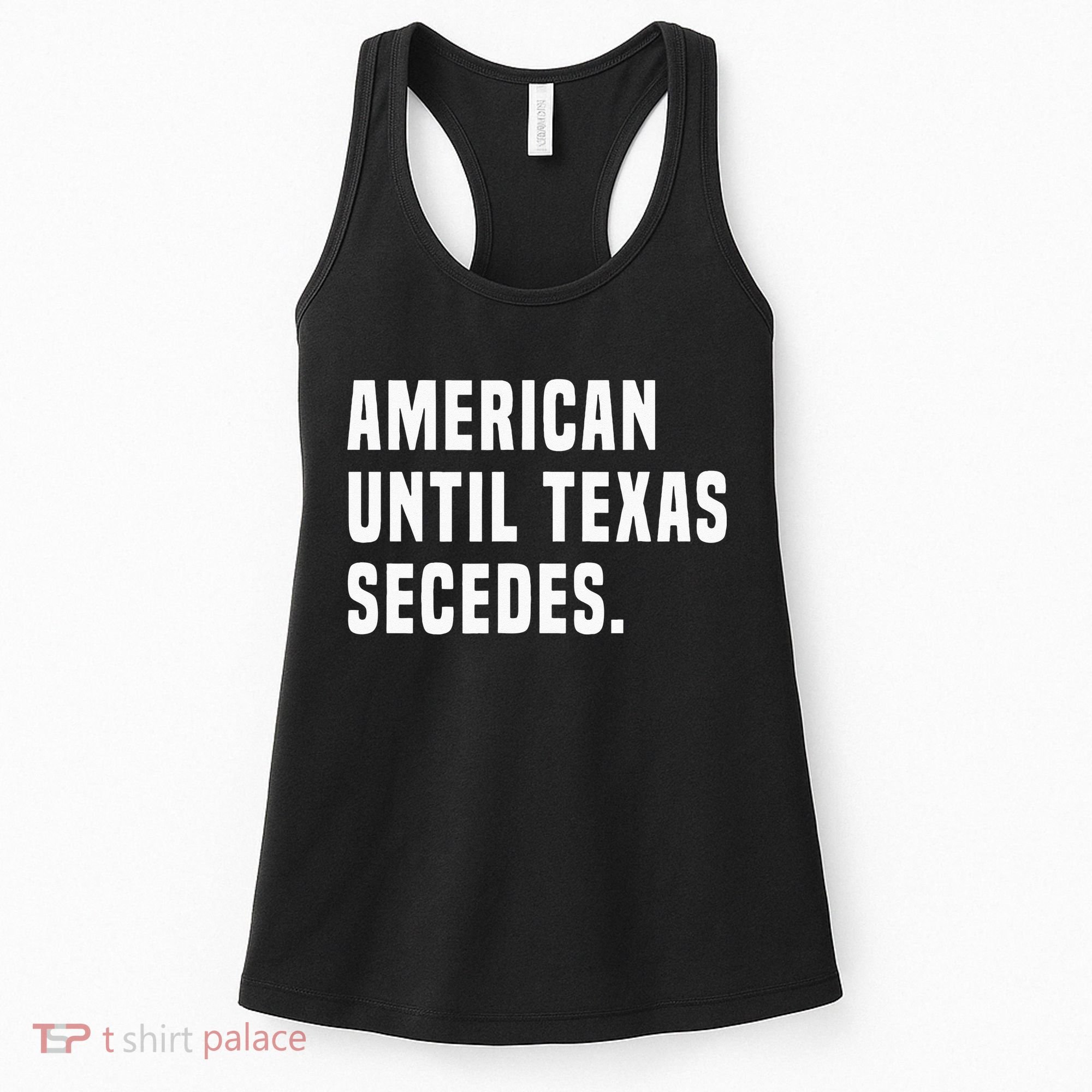 American Until Texas Secedes Funny Native Texan Women's Tank Top