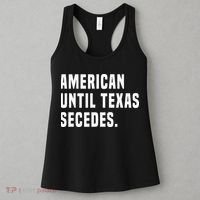 American Until Texas Secedes Funny Native Texan Women's Tank Top thumb 3
