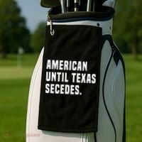American Until Texas Secedes Funny Native Texan Golf Towel thumb 2