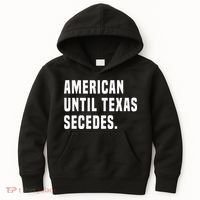 American Until Texas Secedes Funny Native Texan Kids Hoodie thumb 0