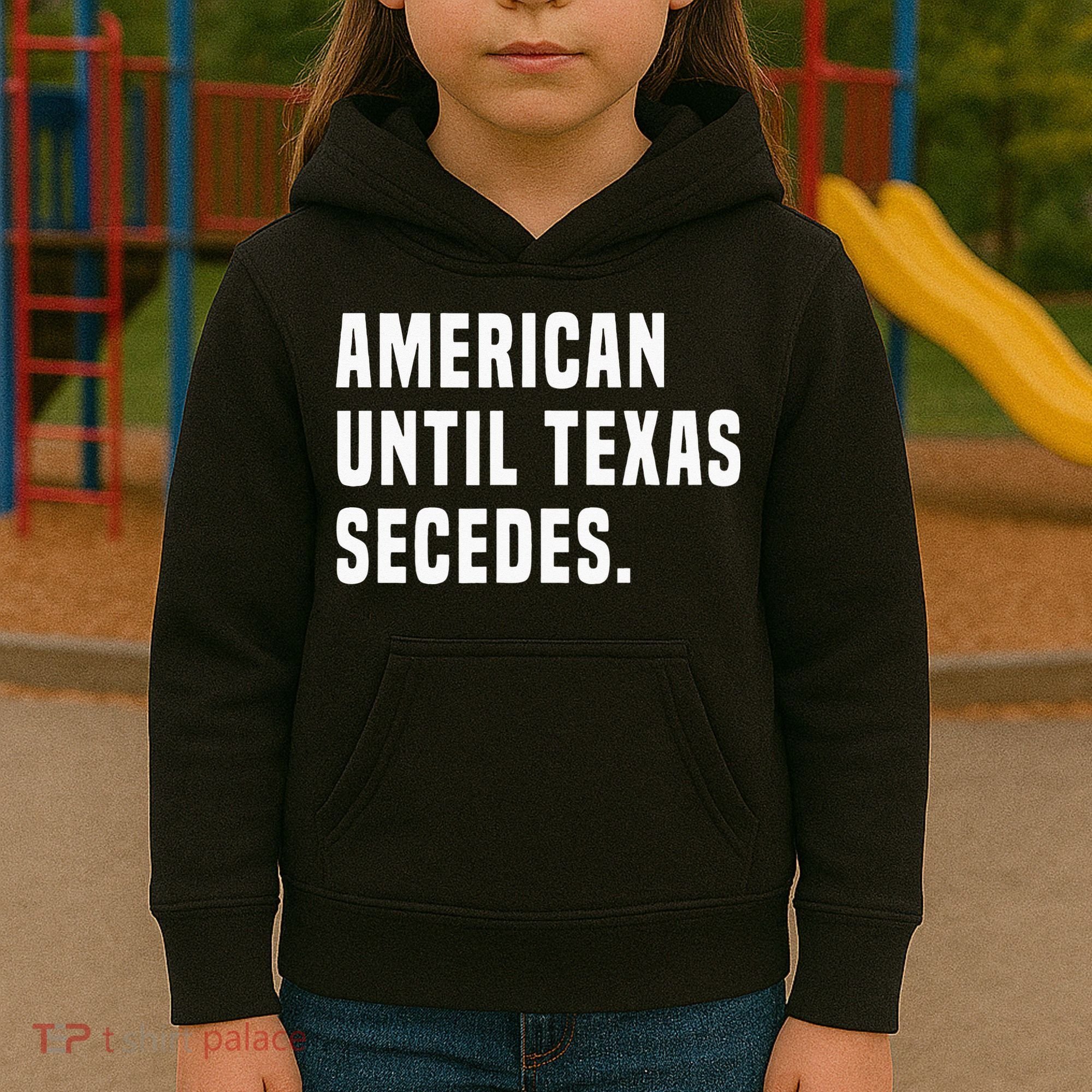 American Until Texas Secedes Funny Native Texan Kids Hoodie