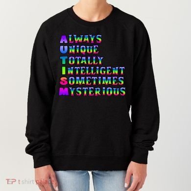 Always Unique Totally Intelligent Sometimes Mysterious Autism Awareness Women's Sweatshirt