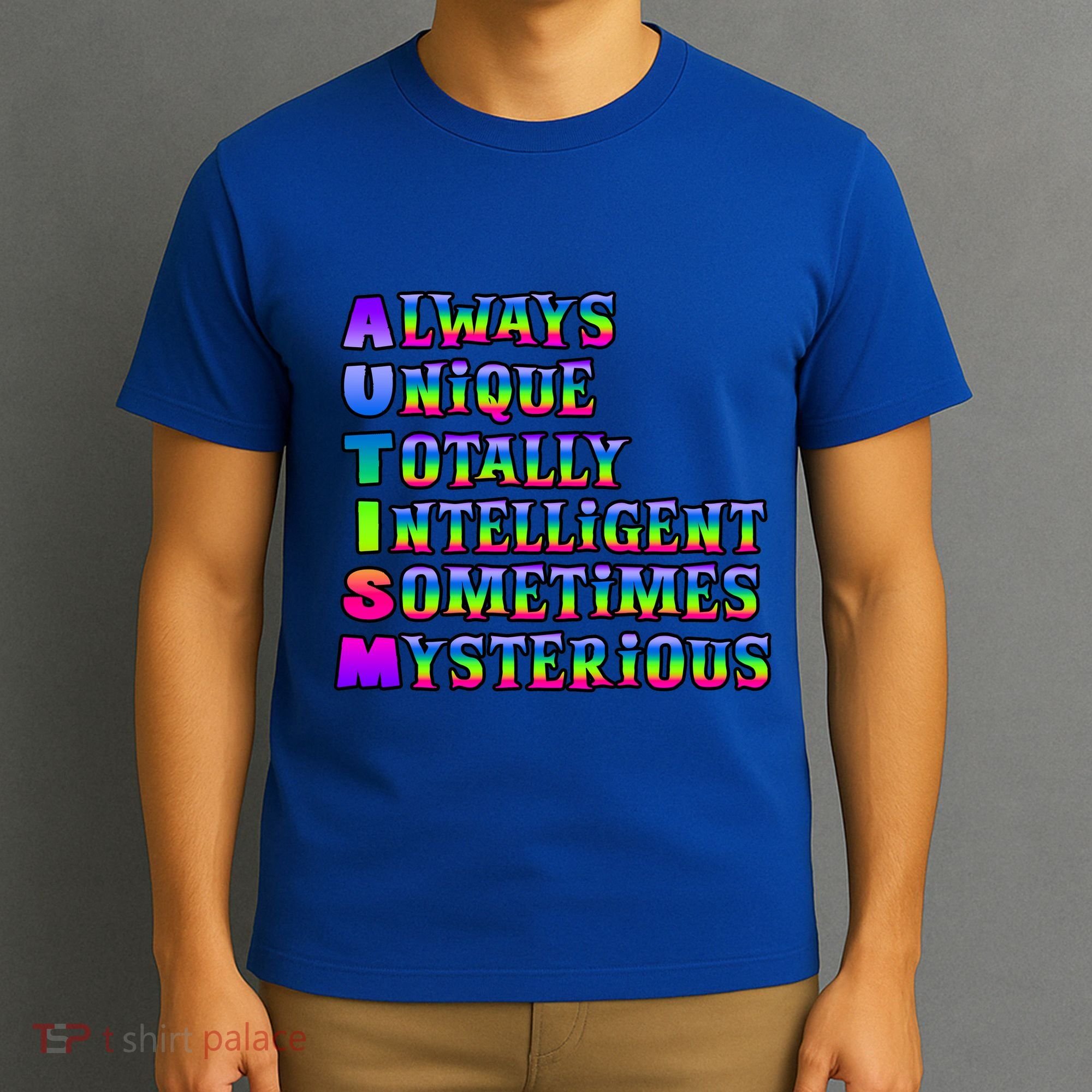 Always Unique Totally Intelligent Sometimes Mysterious Autism Awareness T-Shirt