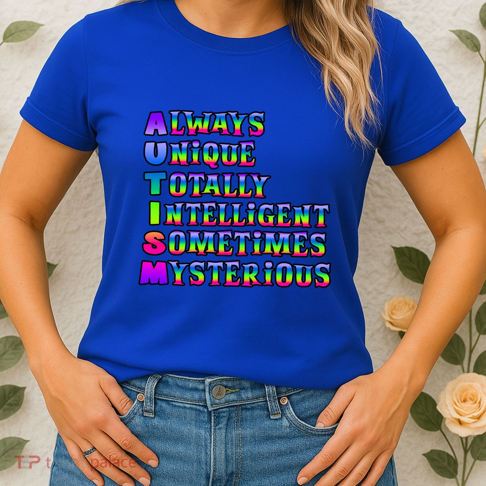 Always Unique Totally Intelligent Sometimes Mysterious Autism Awareness Women's T-Shirt