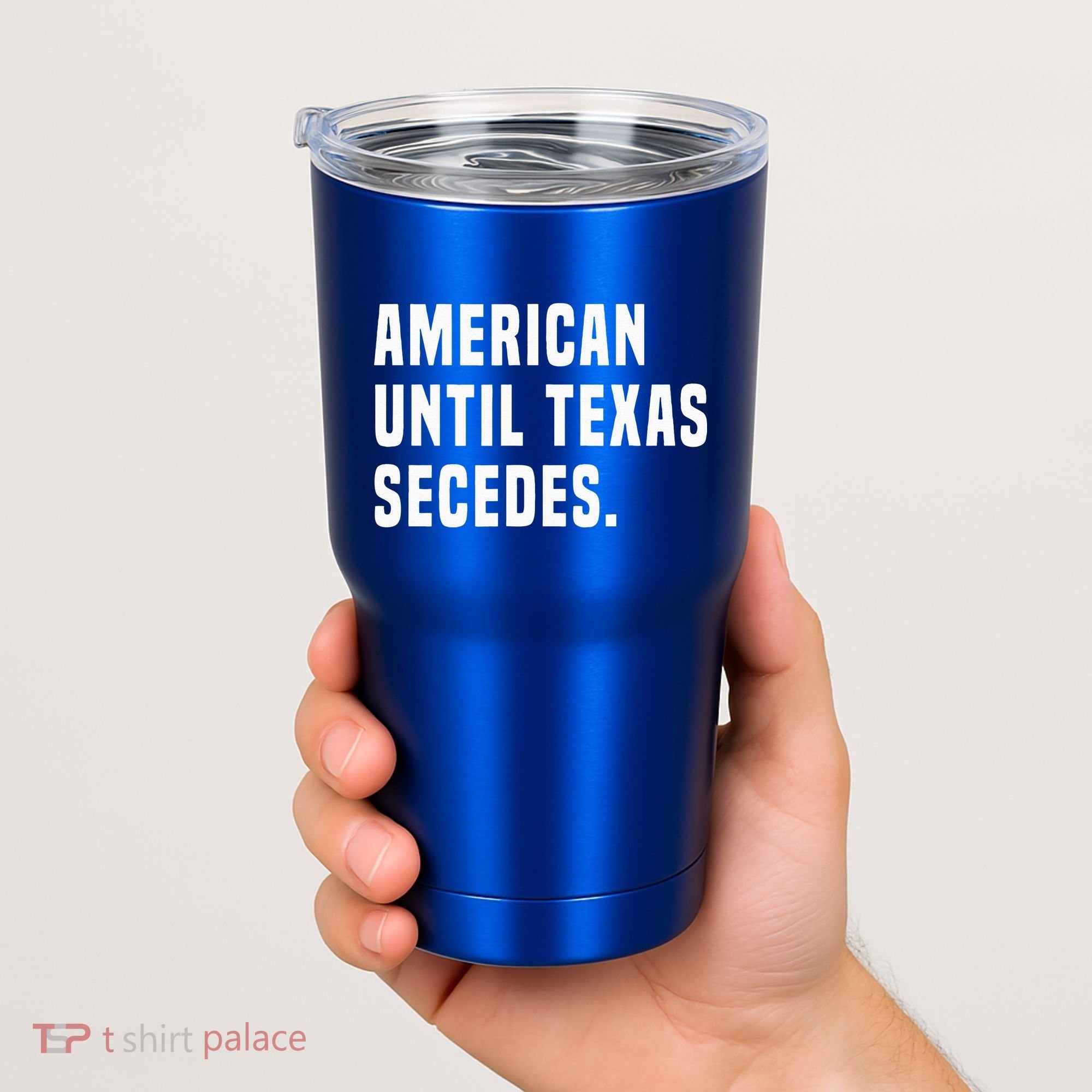 American Until Texas Secedes Funny Native Texan Tumbler