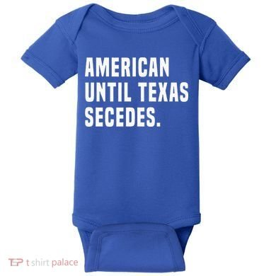 American Until Texas Secedes Funny Native Texan Baby Bodysuit