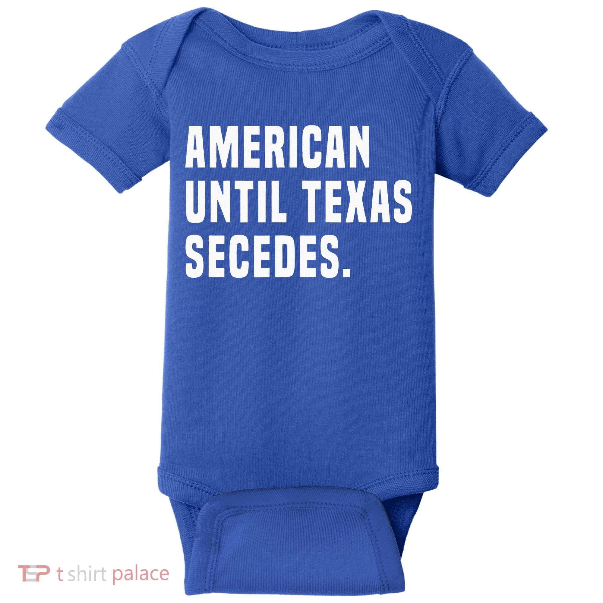 American Until Texas Secedes Funny Native Texan Baby Bodysuit