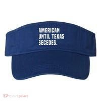 American Until Texas Secedes Funny Native Texan Visor thumb 0