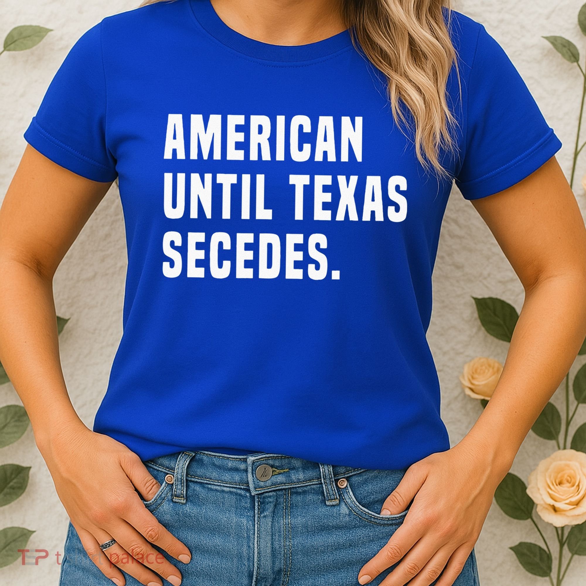 American Until Texas Secedes Funny Native Texan Women's T-Shirt