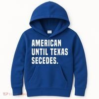 American Until Texas Secedes Funny Native Texan Kids Hoodie thumb 0