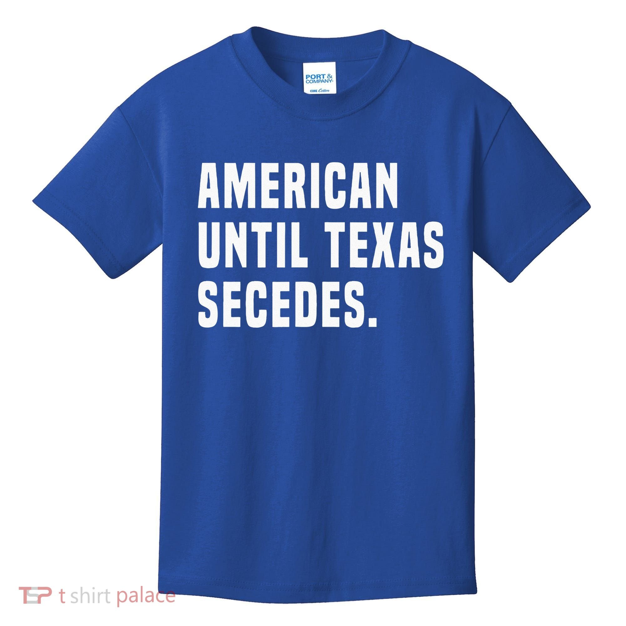 American Until Texas Secedes Funny Native Texan Kids T-Shirt
