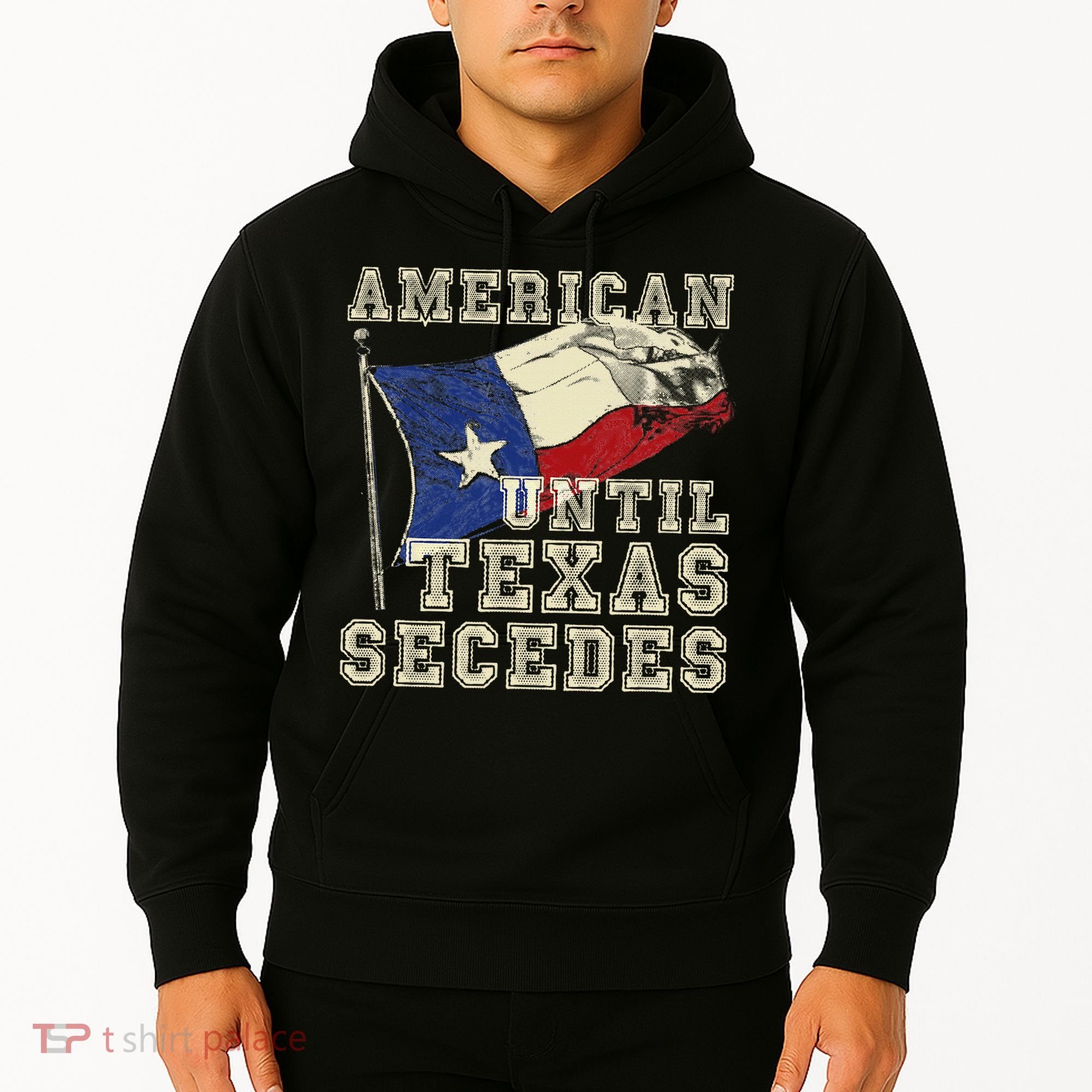 American Until Texas Secedes Texas Hoodie