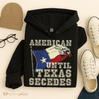 American Until Texas Secedes Texas Hoodie thumb 4