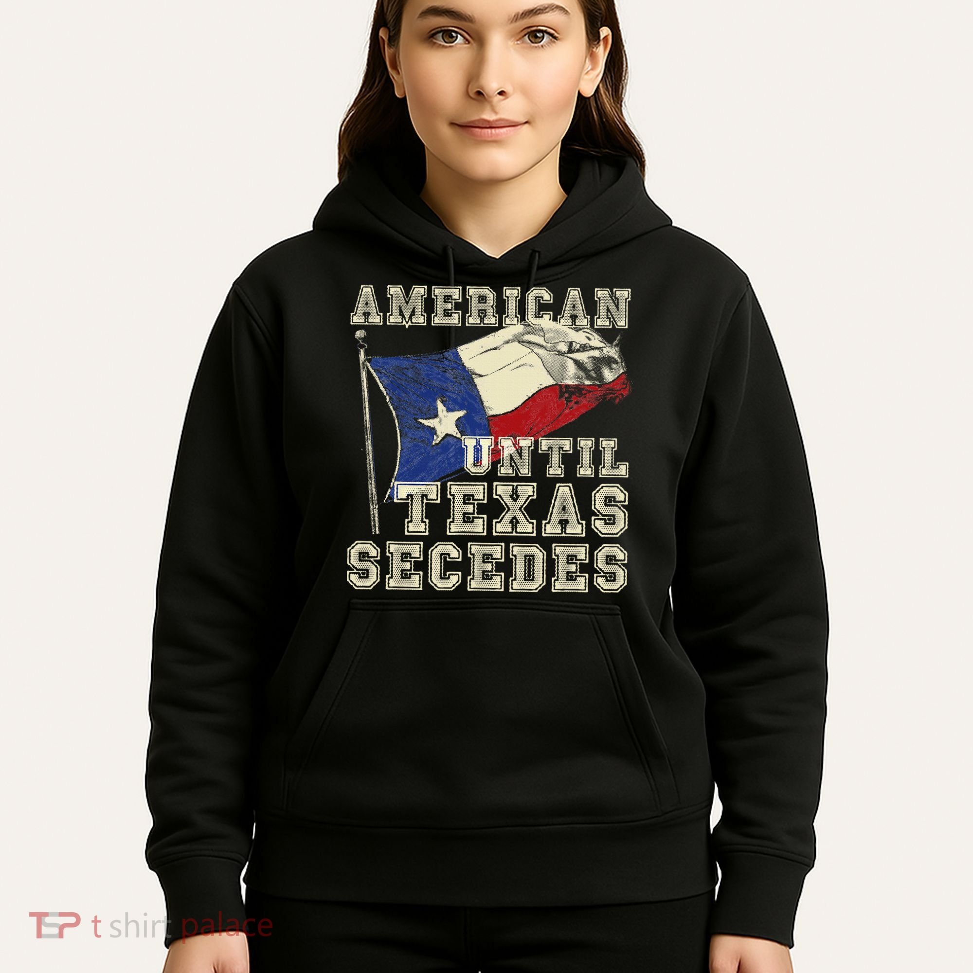 American Until Texas Secedes Texas Hoodie