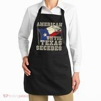 American Until Texas Secedes Texas Apron thumb 2