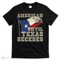 American Until Texas Secedes Texas T-Shirt thumb 0