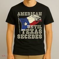 American Until Texas Secedes Texas T-Shirt thumb 3