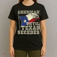 American Until Texas Secedes Texas T-Shirt thumb 4