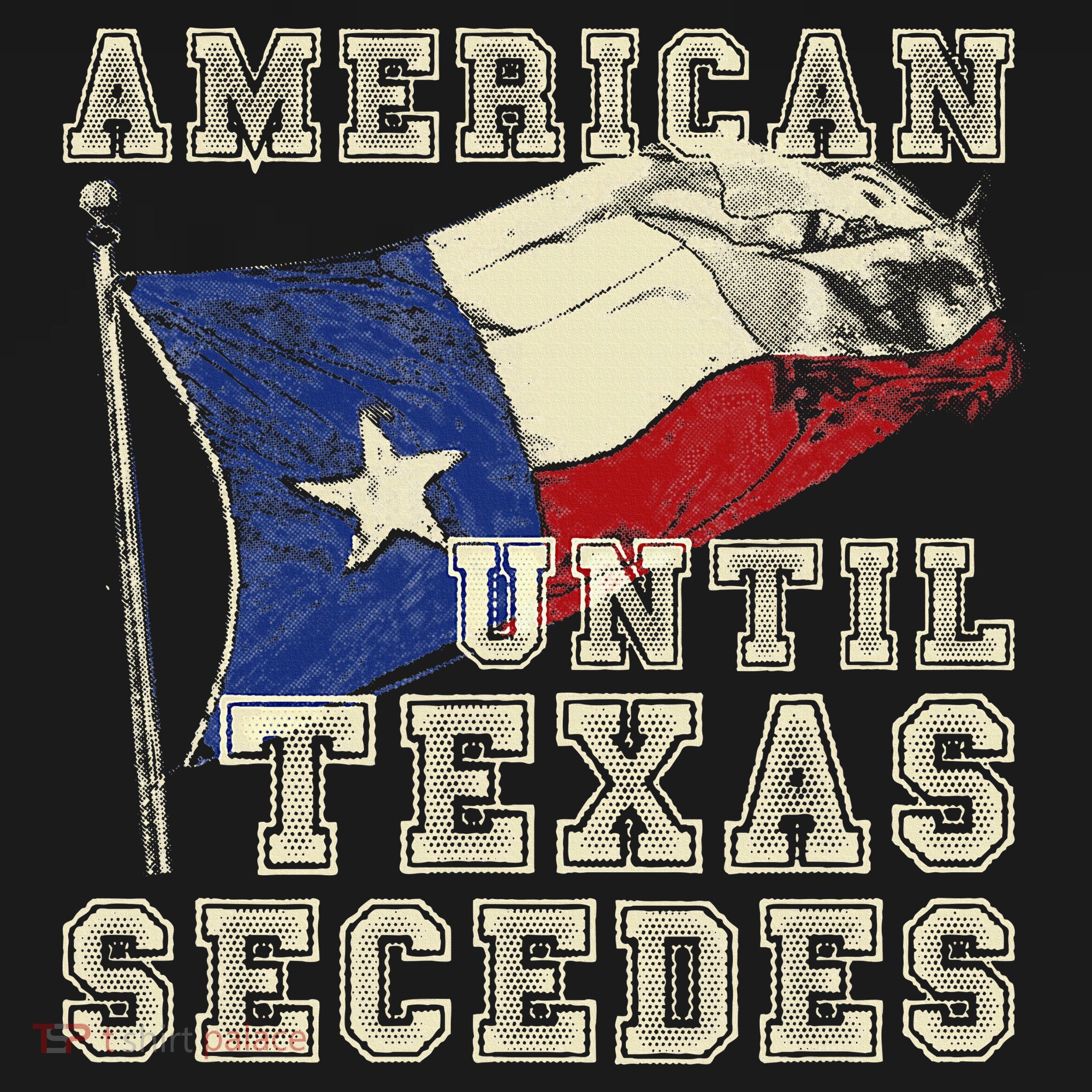 American Until Texas Secedes Texas Button