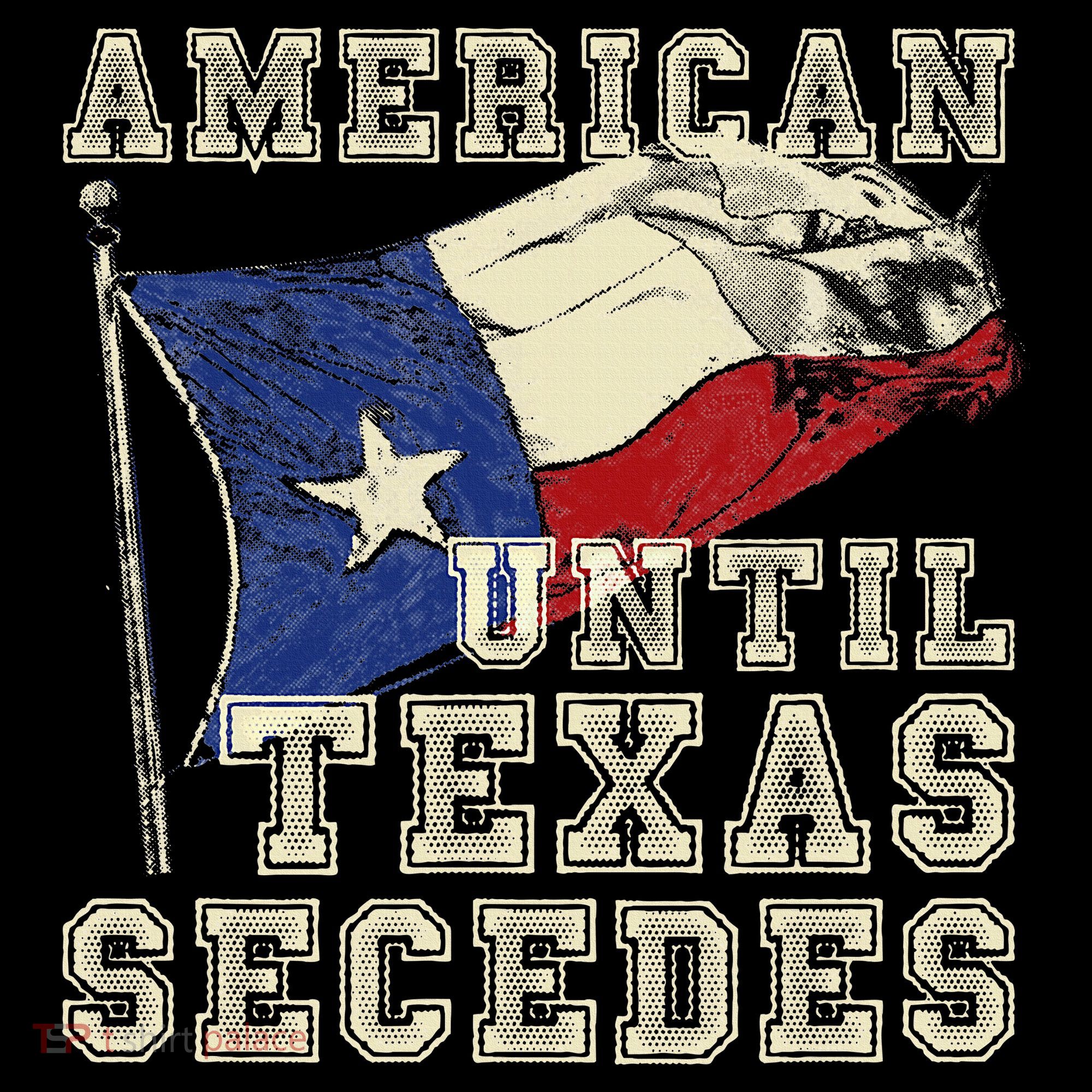 American Until Texas Secedes Texas Bucket Hat