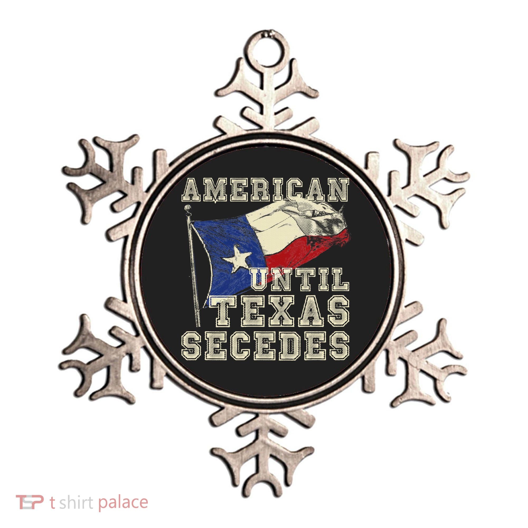 American Until Texas Secedes Texas Ornament