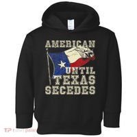 American Until Texas Secedes Texas Toddler Hoodie thumb 0