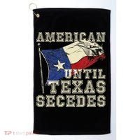 American Until Texas Secedes Texas Golf Towel thumb 0