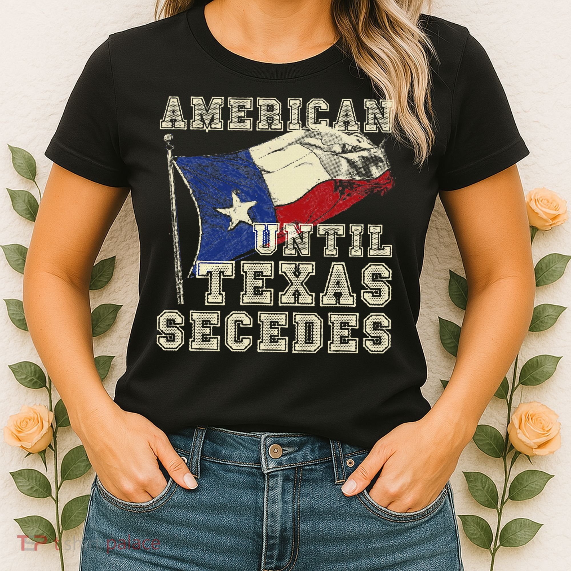 American Until Texas Secedes Texas Women's T-Shirt