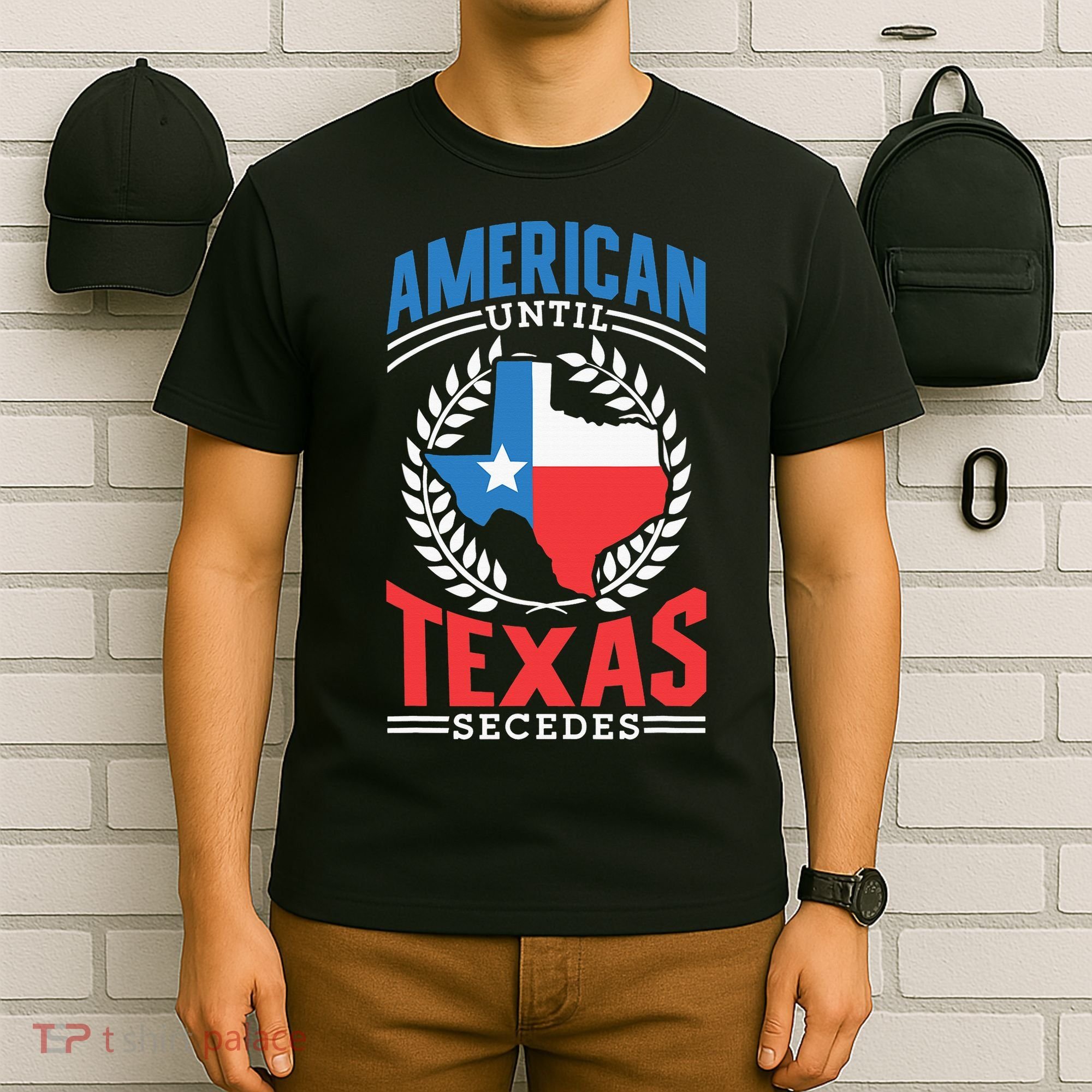 American Until Texas Secedes Sayings Patriotic Texan Pride T-Shirt
