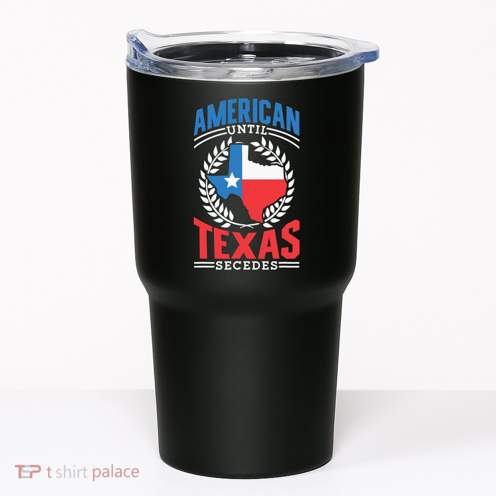 American Until Texas Secedes Sayings Patriotic Texan Pride Tumbler