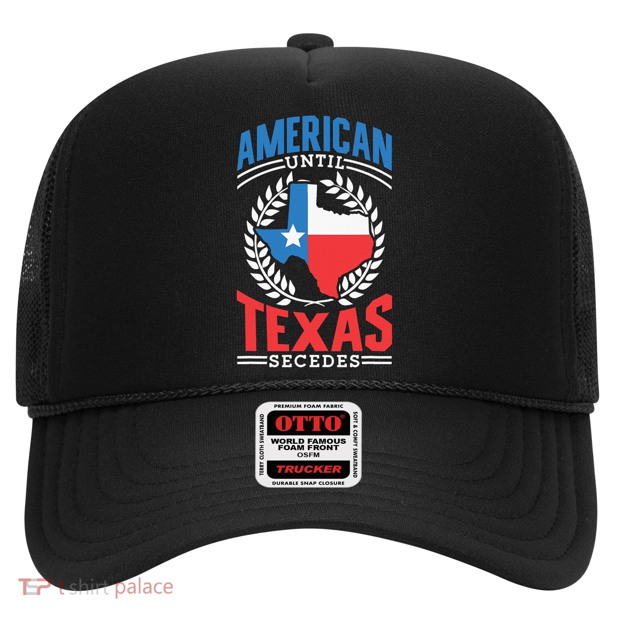 American Until Texas Secedes Sayings Patriotic Texan Pride Hat