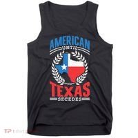 American Until Texas Secedes Sayings Patriotic Texan Pride Tank Top thumb 0