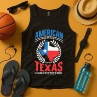 American Until Texas Secedes Sayings Patriotic Texan Pride Tank Top thumb 4