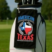 American Until Texas Secedes Sayings Patriotic Texan Pride Golf Towel thumb 2