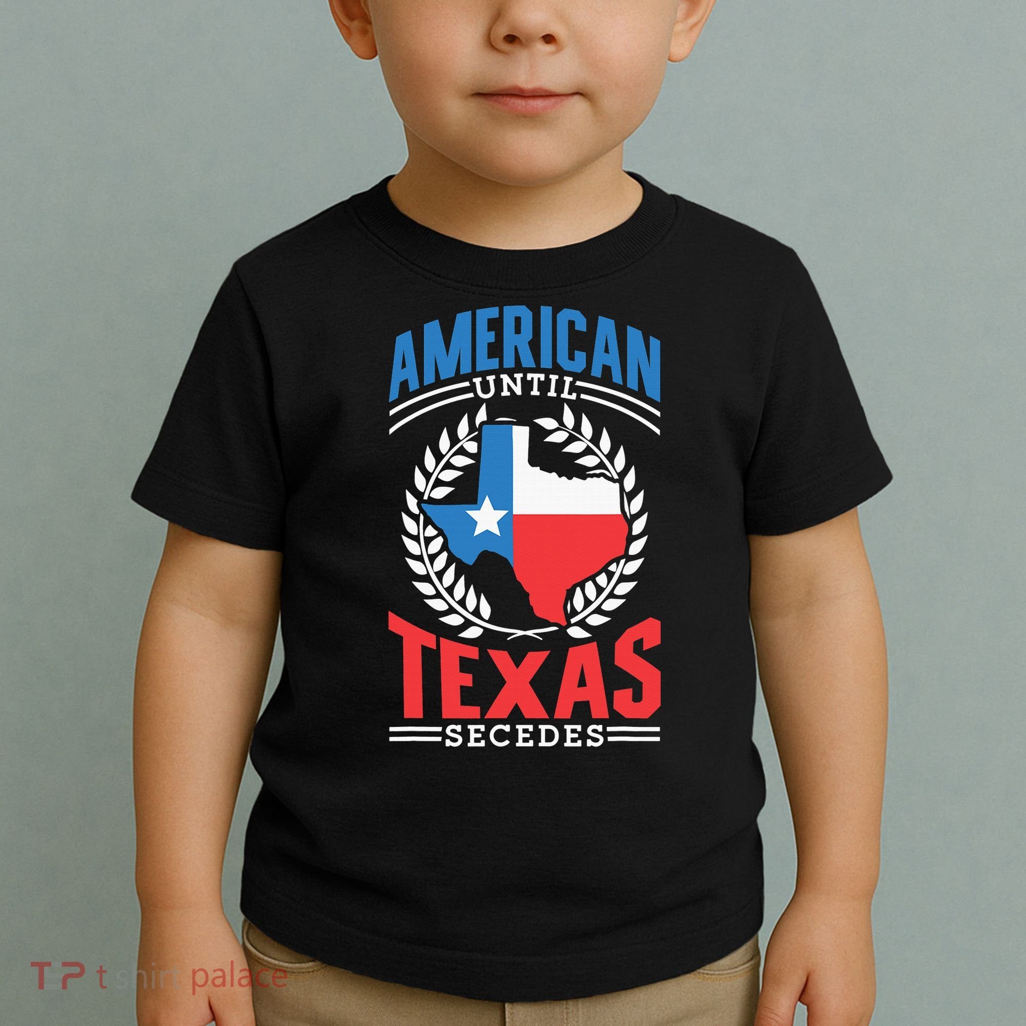 American Until Texas Secedes Sayings Patriotic Texan Pride Toddler T-Shirt